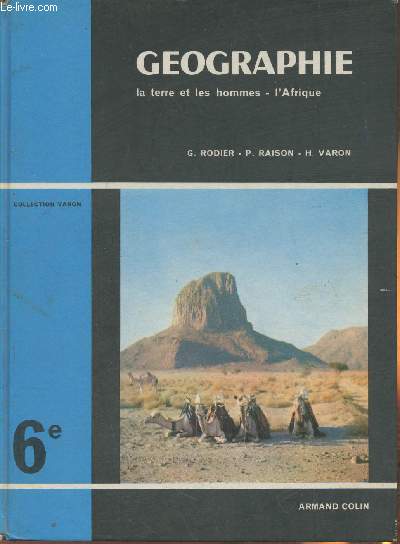 La Terre et les hommes- L'Afrique- Classe de sixime des lyces et collges d'enseignement gnral (Collection de gographie)