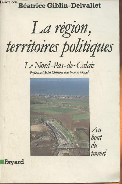 La rgion, territoires politiques - Le Nord-Pas-de-Calais