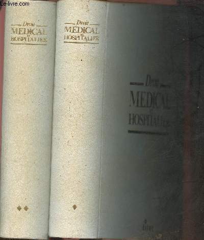 Droit mdical et hospitalier Tomes I et II (2 volumes)