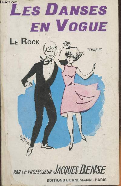 Les danses en Vogue et leurs thories Tome III: le rock