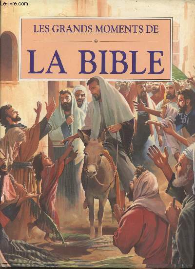 Les grands moments de La Bible