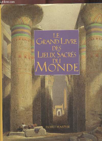 Le grand livre des lieux sacrs du monde