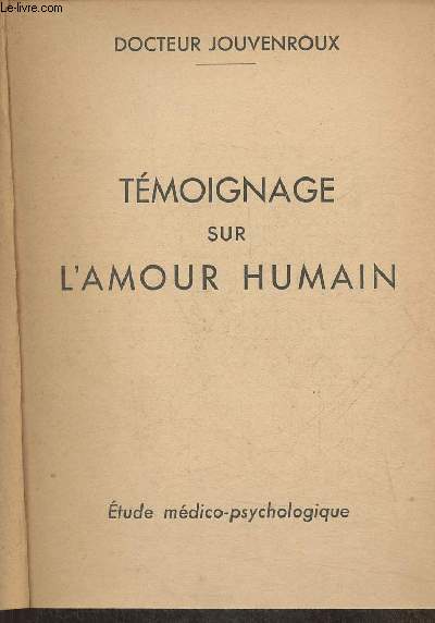 Tmoignage sur l'amour humain- Etude mdico-psychologique