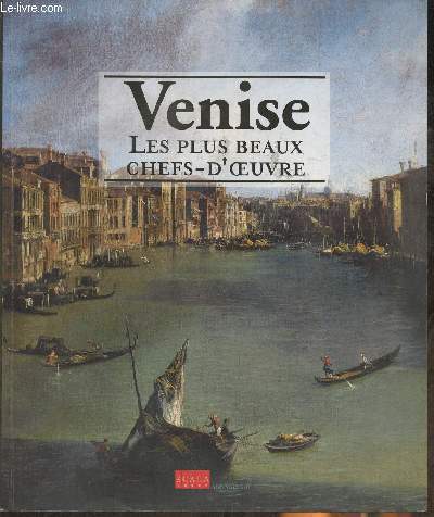 Venise, les plus beaux chefs-d'oeuvre