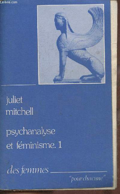 Psychanalyse et fminisme Tome I