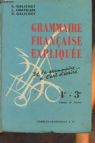Grammaire franaise explique- Classes de 4e et 3e, classes de lettres