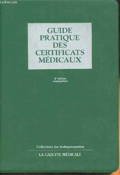Guide pratique des certificats mdicaux (Collection 