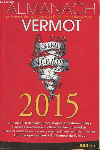 Almanach Vermot 2015- petit muse des traditions & de l'humour populaires franais
