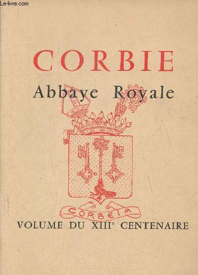 Corbie Abbaye Royale Volume du XIIIe centenaire