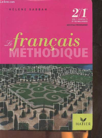 Le franais mthodique 2de/1re sries gnrales et technologiques