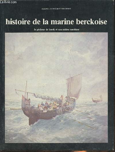 Histoire de la marine berckoise- Le pcheur et son milieu maritime