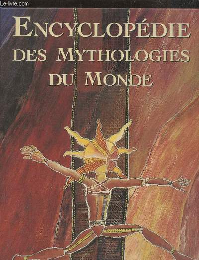 Encyclopdie des mythologies du monde