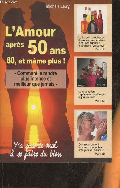 L'amour aprs 50 ans, 60, et mme plus! Comment le rendre plus intense et meilleur que jamais