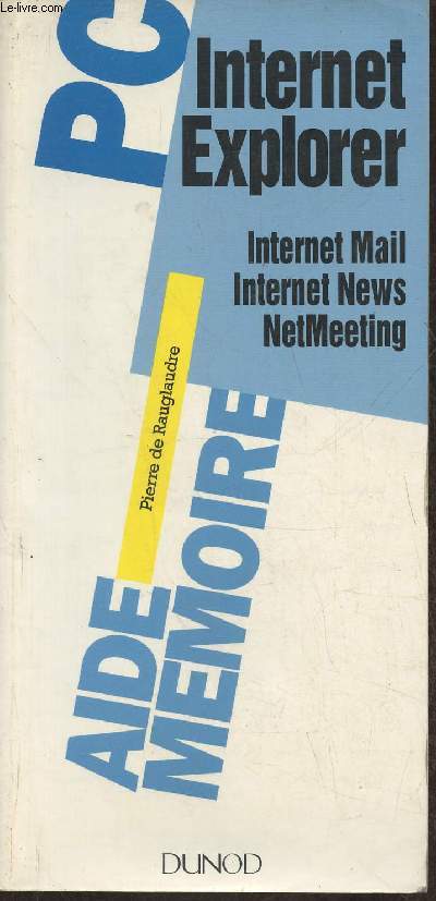 Internet Explorer- Internet mail, internet news, netmeeting