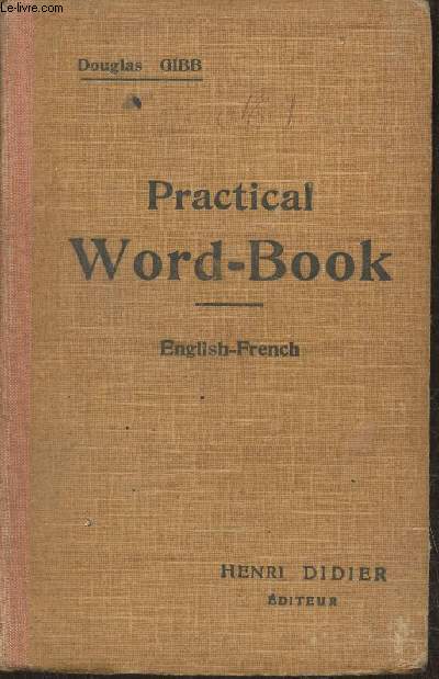 Practical Word-book- Vocabulaire Anglais-Franais class mthodiquement, rvision du vocabulaire acquis