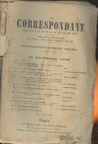 Le correspondant n du 25 novembre 1909 (81me anne)-Sommaire: La puissance de l'Islam, ses confrries religieuses- Pourquoi sommes nous sociaux par Louis De Clermont-Tonnerre- Sur Barbey d'Aurevilly par Gabriel Aubray- Les lections gnrales et la situ