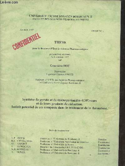 Thse pour le doctorat d'Etat de sciences pharmaceutiques soutenue le 4 octobre 1997- Synthse de pyrido et de thinopyrimidin-4(3H)-ones et de leurs produits de rduction. Intrt potentiel de ces composs dans le traitement de la thrombose