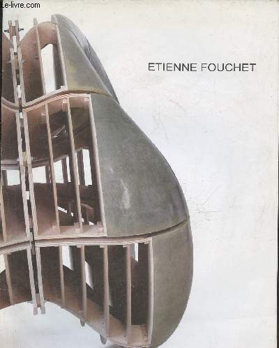 Etienne Fouchet- Slection de travaux 2007-2013