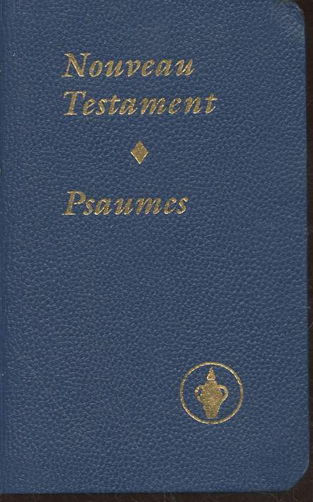 Le nouveau testament de notre Seigneur et Sauveur Jsus-Christ