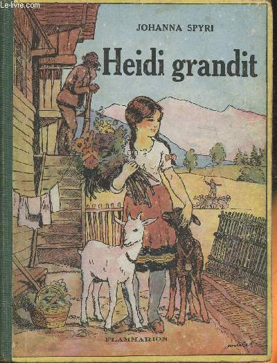 Heidi grandit suite de La merveilleuse histoire d'une fille de la montagne avec une fin indite du traducteur
