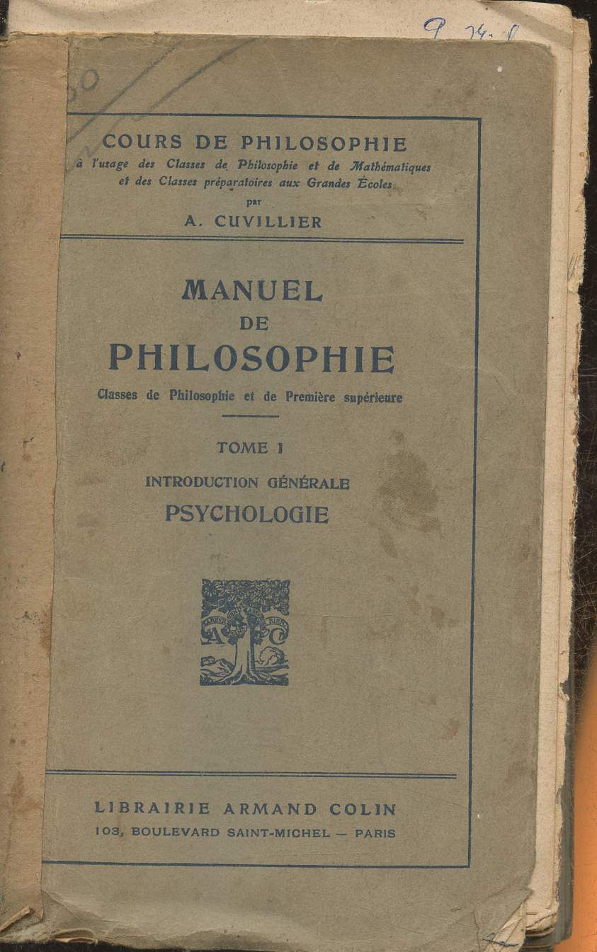 Manuel de philosophie  l'usage des classes de philosophie et de Premire suprieure Tome I: Introduction gnrale psychologie