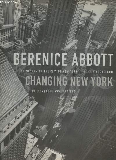 Berenice Abbott: Changing New York- The complete WPA project