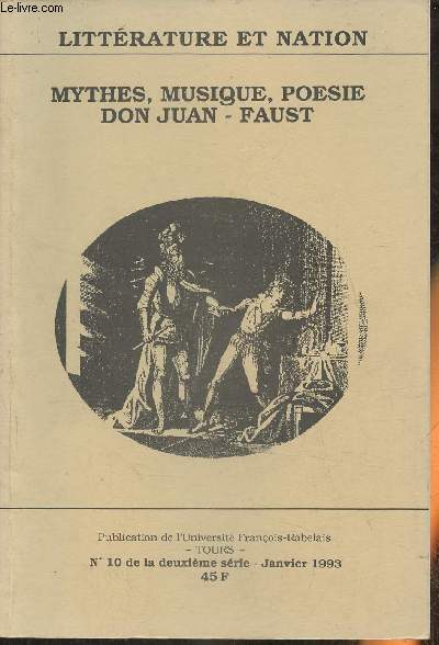 Littrature et nation n10, 2me srie- Janvier 1993- Mythes, musique, posie, Don Juan, Faust