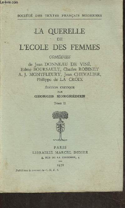La querelle de l'cole des Femmes- comdies- Edition critique- Tome II
