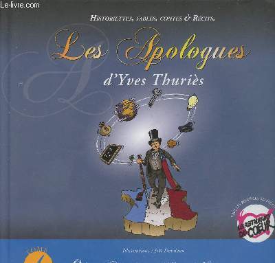 Les apologues d'Yves Thuris Tome I (Historiettes, fables, contes & rcits)