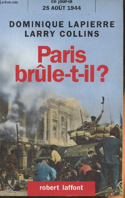 Paris brle-t-il? (25 aot 1944) Histoire de la libration de Paris