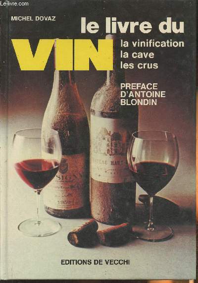 Le livre du vin- La vignification, la cave, les crus