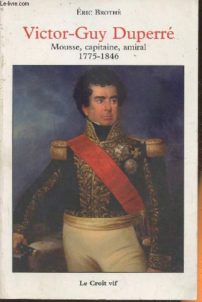 Victor-Guy Duperr- Mousse, capitaine, amiral 1775-1846