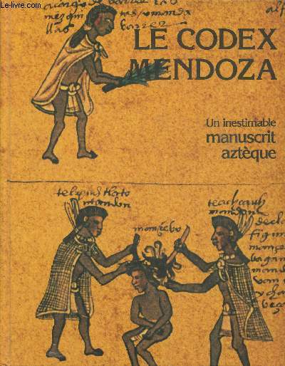 Le codex Mendoza- Manuscrit Aztque