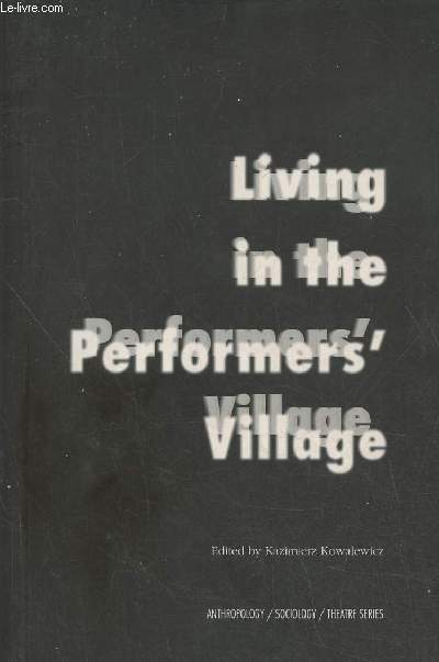 Living in the performers' village- anthropology/sociology/theatre series