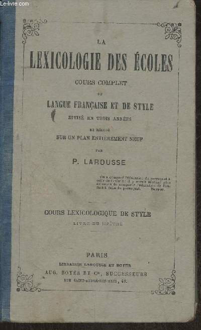 Cours complet de langue franaise et de style rdig sur un plan entirement neuf- Cours lexicologique de style partie du Matre