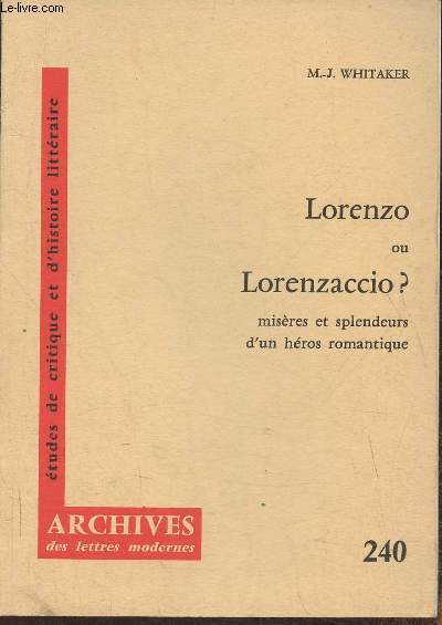 Lorenzo ou Lorenzaccion? misres et splendeurs d'un hros romantique