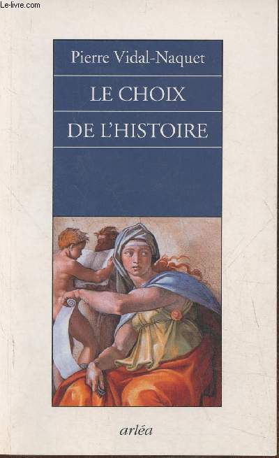 Le choix de l'Histoire- Pourquoi et comment je suis devenu historien