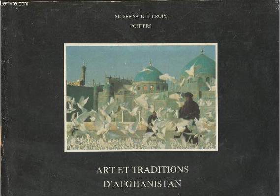 Art et traditions d'Adghanistan- Exposition au muse Sainte-Croix, Poitiers - Avril- Mai 1984