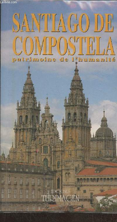 Santiago de Compostella, patrimoine de l'humanit