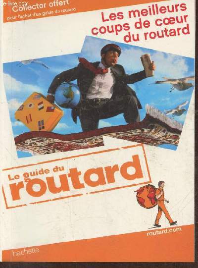 Le guide du routard- Les meilleurs coups de coeur du routard 2011