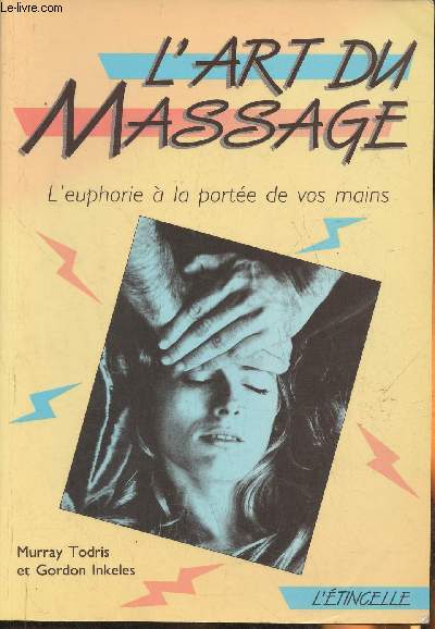 L'art du massage- L'euphorie  la porte de vos mains