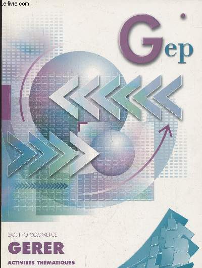 GEP- Bap pro commerce, Grer, activits thmatiques