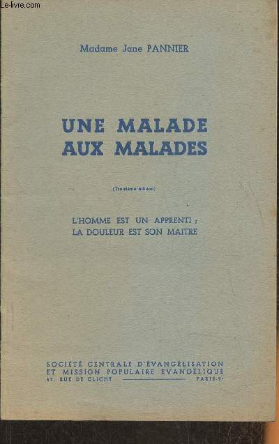 Une malade aux malades- L'homme est un apprenti, la douleur est son matre