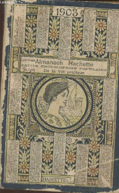 Almanach Hachette, petite encyclopdie populaire de la vie pratique- 1903