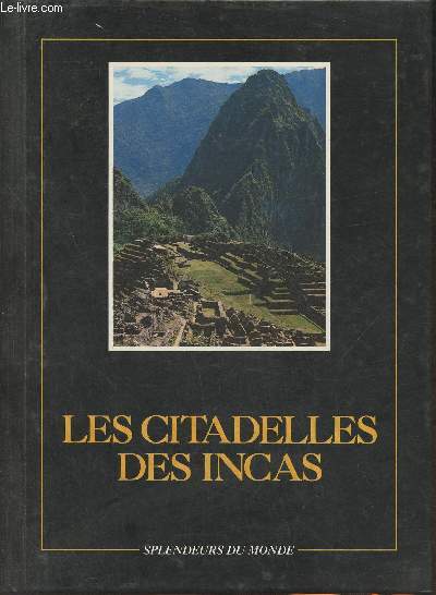 Les citadelles des Incas