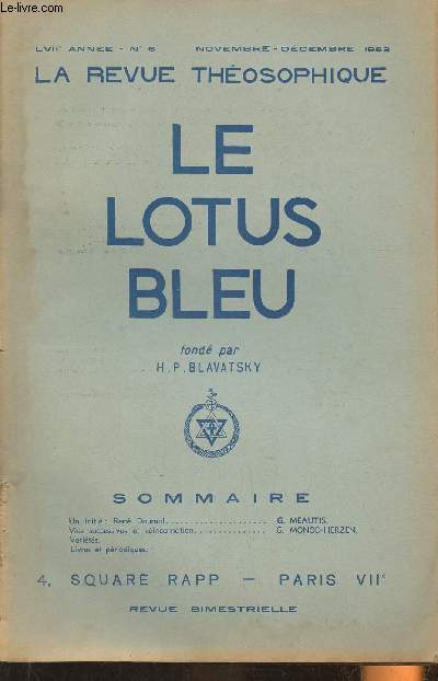 Le lotus bleu, la revue thosophique n6- LVIIe anne- Novembre-Dcembre 1952-Sommaire: Un initi: Ren Daumal par G. Meautis- Vies successives et rincarnation par G. Monod-Herzen- Varits- Livres et priodiques-etc.