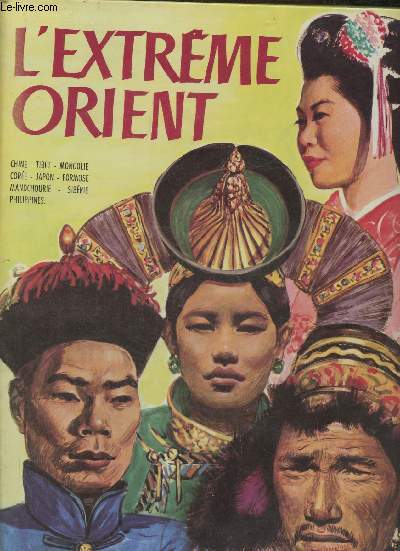 L'extrme Orient- Chine, Tibet, Mongolie, Core, Japon, Formose, Mandchourie, Sibrie, Philippines