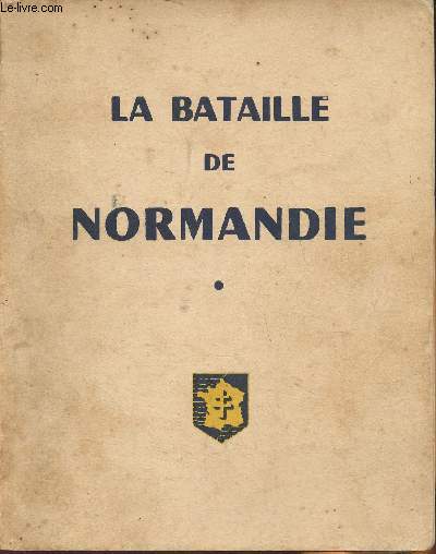 La bataille de Normandie (Juin-Aout 1944)