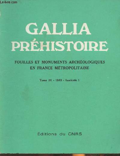 Gallia prhistoire- fouilles et monuments archologiques en France mtropolitaine Tome 20- 1983- Fascicule 1