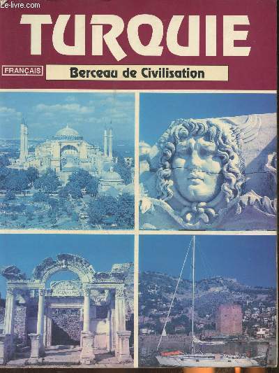 Turquie, berceau de civilisation